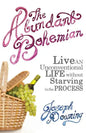 The Abundant Bohemian: How To Live An Unconventional Life Without Starving in the Process - Paperback