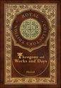 Theogony and Works and Days (Royal Collector's Edition) (Annotated) (Case Laminate Hardcover with Jacket) - Hardcover