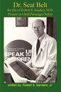 Dr. Seat Belt: The Life of Robert S. Sanders, MD, Pioneer in Child Passenger Safety - Paperback
