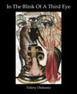 In The Blink of A Third Eye: Poetry, flash-fiction, drawing-collages - Paperback