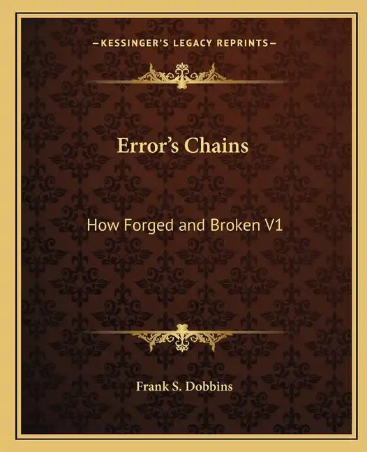 Error's Chains: How Forged and Broken V1 - Paperback