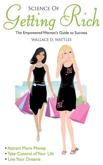 Science of Getting Rich: Empowered Woman's Guide to Success - Paperback