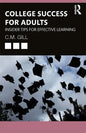 College Success for Adults: Insider Tips for Effective Learning - Paperback