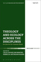 Theology and Ecology Across the Disciplines: On Care for Our Common Home - Paperback