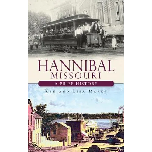 Hannibal Missouri: A Brief History - Hardcover