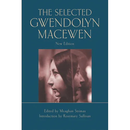 The Selected Gwendolyn Macewen: New Edition - Paperback