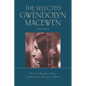 The Selected Gwendolyn Macewen: New Edition - Paperback