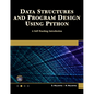 Data Structures and Program Design Using Python: A Self-Teaching Introduction - Paperback