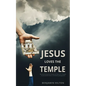 Jesus Loves the Temple: Re-examining the idea of a Scriptural Temple in Jerusalem from a Christian perspective - Paperback