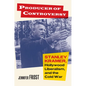 Producer of Controversy: Stanley Kramer, Hollywood Liberalism, and the Cold War - Hardcover