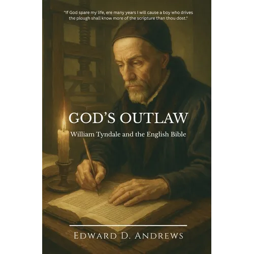God's Outlaw: William Tyndale and the English Bible - Paperback