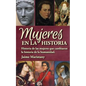 Mujeres en la historia: Historia de las mujeres que cambiaron la historia de la humanidad - Paperback