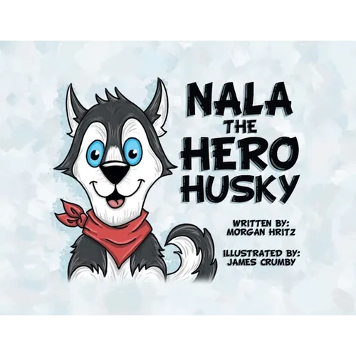 Nala, the Hero Husky - Paperback