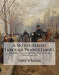 A motor-flight through France (1908). By: Edith Wharton (Illustrated).: France, Description and travel - Paperback