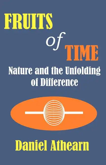 Fruits of Time: Nature and the Unfolding of Difference - Paperback