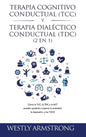Terapia cognitivo-conductual (TCC) y terapia dialéctico-conductual (TDC) 2 en 1: Cómo la TCC, la TDC y la ACT pueden ayudarle a superar la ansiedad, l - Hardcover
