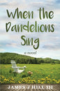 When the Dandelions Sing - Paperback