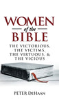 Women of the Bible: The Victorious, the Victims, the Virtuous, and the Vicious - Hardcover