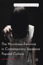 The Monstrous-Feminine in Contemporary Japanese Popular Culture - Hardcover