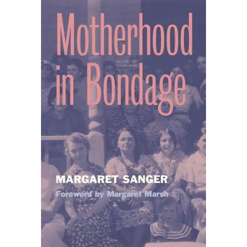 Motherhood in Bondage: Foreword by Margaret Marsh - Paperback