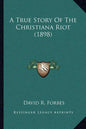 A True Story Of The Christiana Riot (1898) - Paperback