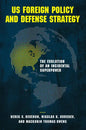 US Foreign Policy and Defense Strategy: The Evolution of an Incidental Superpower - Paperback