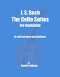 J. S. Bach The Cello Suites for Mandolin: the complete Suites for Unaccompanied Cello transposed and transcribed for mandolin in staff notation and ta - Paperback