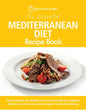 The Essential Mediterranean Diet Recipe Book: Easy Cooking for Weight Loss, Good Health & Longevity. Delicious Calorie-Counted Recipes For Healthy Eat - Paperback
