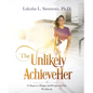 The Unlikely AchieveHer: 11 Steps to a Happy and Prosperous Life (workbook) - Paperback