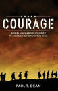 Courage: Roy Blanchard's Journey in America's Forgotten War - Paperback