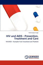 HIV and AIDS - Prevention, Treatment and Care - Paperback