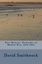 Fort Bowyer: Defender of Mobile Bay, 1814-1815 - Paperback