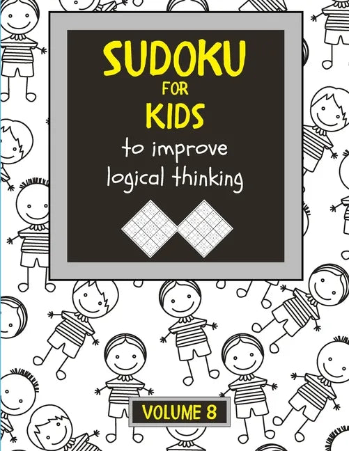 Sudoku for kids to improve logical thinking. Volume 8: 100 Sudoku puzzles for clever kids, Easy sudoku puzzle books for kids 8-12 - large print - with - Paperback