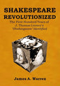 Shakespeare Revolutionized: The First Hundred Years of J. Thomas Looney's Shakespeare Identified - Paperback