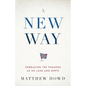 A New Way: Embracing the Paradox as We Lead and Serve - Paperback