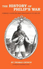 The History of Philip's War: Commonly Called the Great Indian War of 1675 and 1676 - Hardcover
