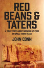 Red Beans & Taters: A true story about growing up poor in small town Texas - Paperback