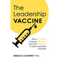 The Leadership Vaccine: Drive Innovation, Increase Efficiency, and Build Resilience in Highly Regulated Industries - Paperback