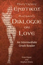 Plutarch's Dialogue on Love: An Intermediate Greek Reader: Greek Text with Running Vocabulary and Commentary - Paperback
