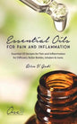 Essential Oils for Pain and Inflammation: Essential Oil Recipes for Pain and Inflammation for Diffusers, Roller Bottles, Inhalers & More. - Paperback