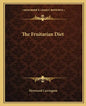 The Fruitarian Diet - Paperback