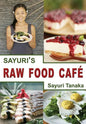 Sayuri's Raw Food Café - Paperback