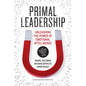 Primal Leadership: Unleashing the Power of Emotional Intelligence - Hardcover