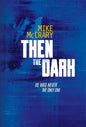 Then the Dark - Hardcover