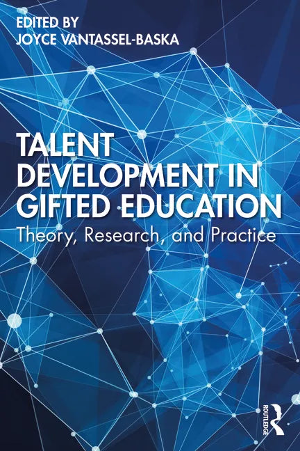 Talent Development in Gifted Education: Theory, Research, and Practice - Paperback