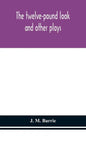 The twelve-pound look: and other plays - Hardcover