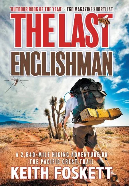 The Last Englishman: A Thru-Hiking Adventure on the Pacific Crest Trail - Hardcover