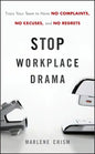 Stop Workplace Drama: Train Your Team to Have No Complaints, No Excuses, and No Regrets - Hardcover
