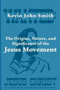 The Origins, Nature, and Significance of the Jesus Movement as a Revitalization Movement - Paperback
