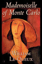 Mademoiselle of Monte Carlo by William Le Queux, Fiction, Literary, Espionage, Action & Adventure, Mystery & Detective - Paperback
